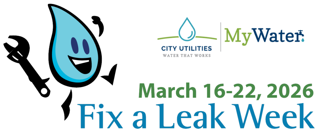 Illustration promoting Fix a Leak Week, March 16–22, 2026. A smiling cartoon water droplet holding a wrench appears on the left. On the right are the City Utilities “Water That Works” and MyWater logos above the text “March 16–22, 2026 – Fix a Leak Week.