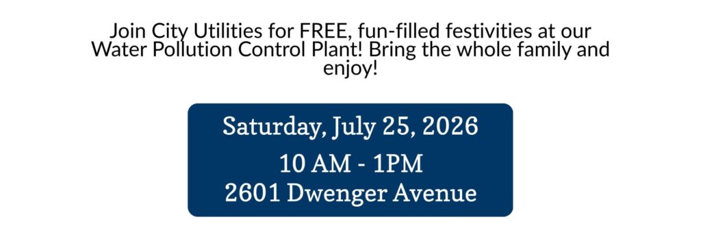 Banner inviting families to a City Utilities festival at the Water Pollution Control Plant; Saturday, July 25, 2026, 10 AM–1 PM, 2601 Dwenger Avenue.